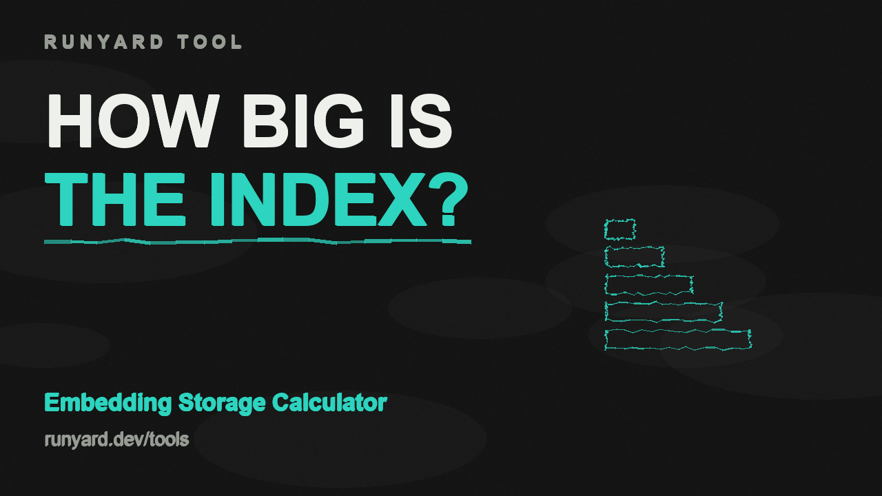 Embedding Storage Calculator — How much storage do my embeddings need?