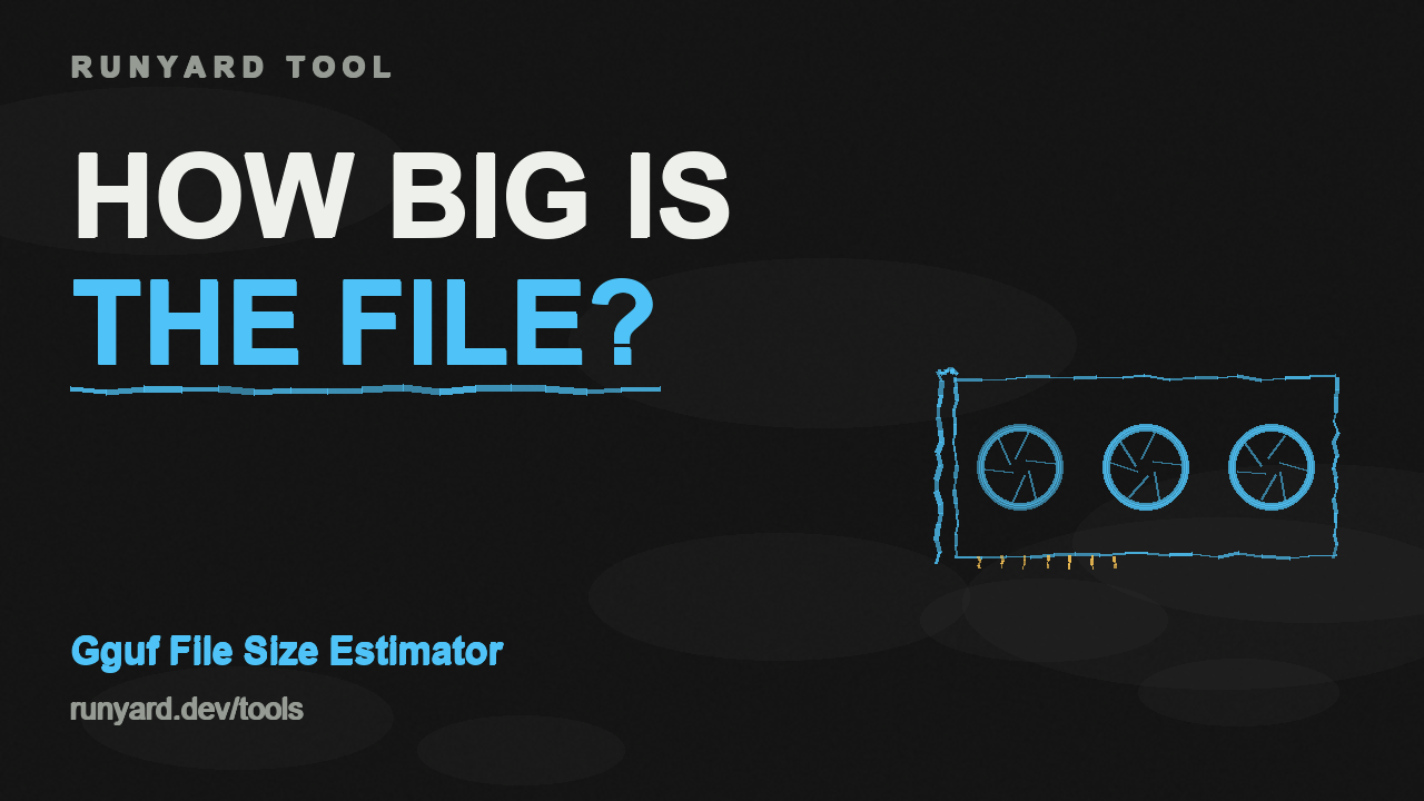 GGUF File Size Estimator — Runyard tool