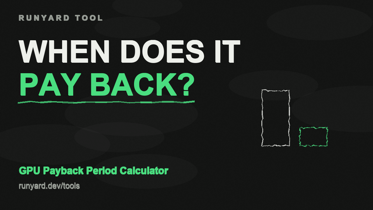 GPU Payback Period Calculator — How long until a GPU pays for itself versus an API?