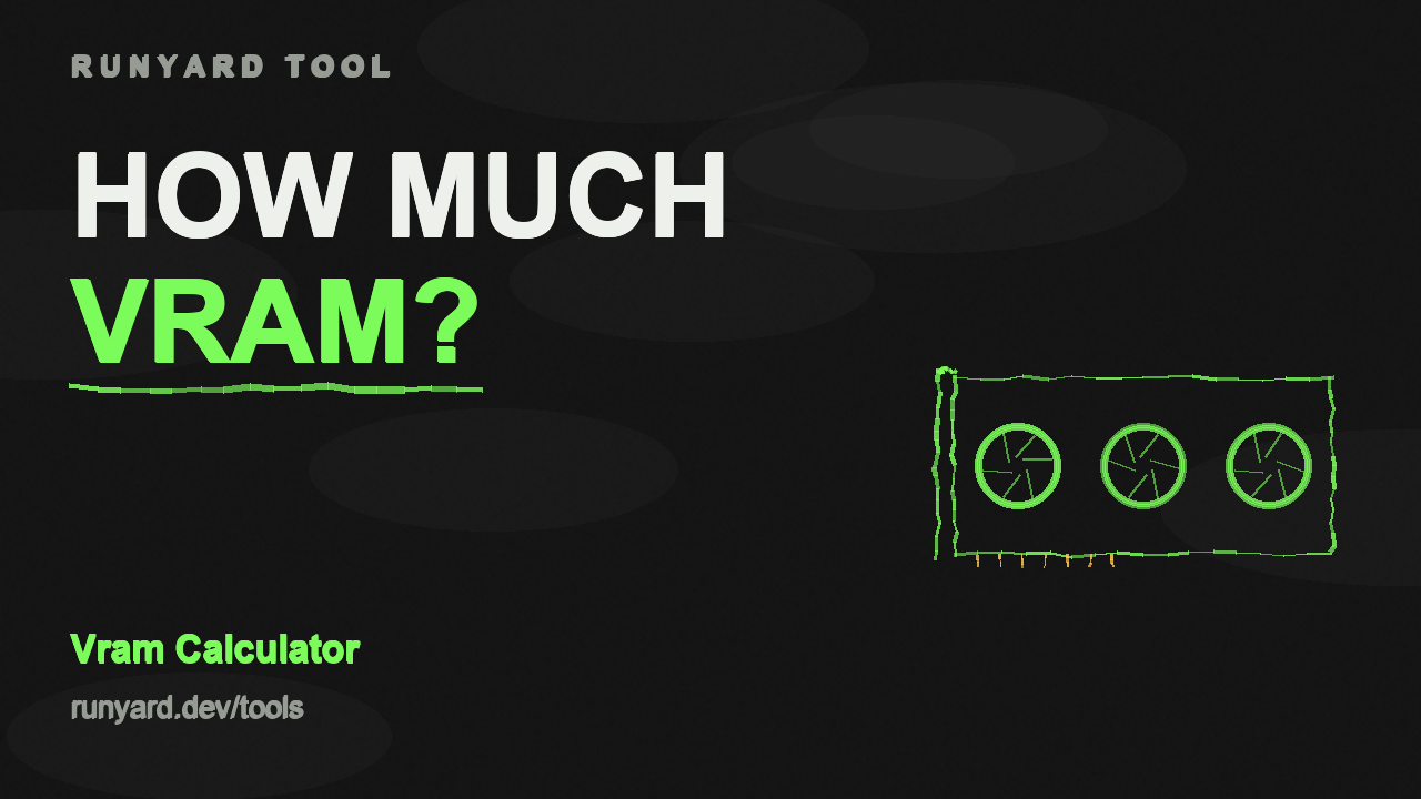 VRAM Calculator for LLMs — Runyard tool